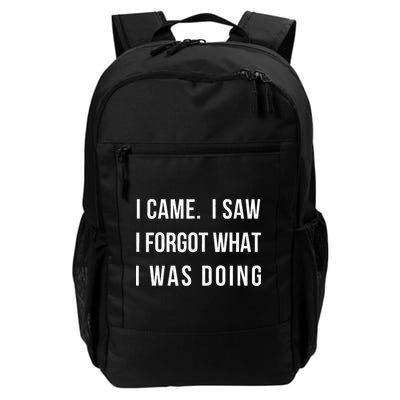 I Came I Saw I Forgot What I Was Doing Daily Commute Backpack