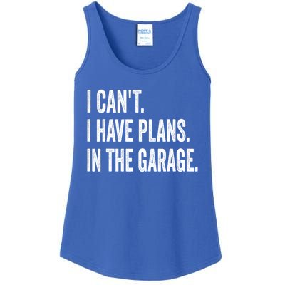 I Can't I Have Plans In The Garage Funny Car Mechanic Meaningful Gift Ladies Essential Tank