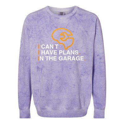 I Can't I Have Plans In The Garage Gift Colorblast Crewneck Sweatshirt