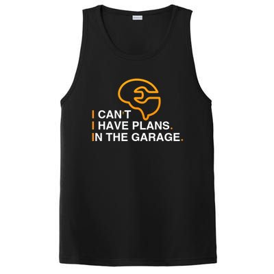 I Can't I Have Plans In The Garage Gift PosiCharge Competitor Tank