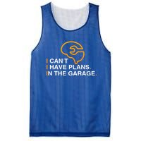 I Can't I Have Plans In The Garage Gift Mesh Reversible Basketball Jersey Tank