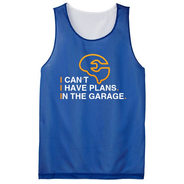 I Can't I Have Plans In The Garage Gift Mesh Reversible Basketball Jersey Tank