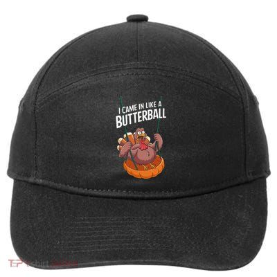 I Came In Like A Butterball Funny Thanksgiving 7-Panel Snapback Hat