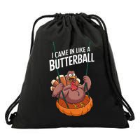 I Came In Like A Butterball Funny Thanksgiving Drawstring Bag