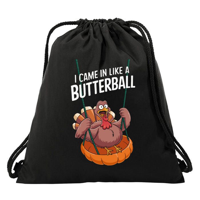 I Came In Like A Butterball Funny Thanksgiving Drawstring Bag