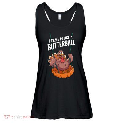I Came In Like A Butterball Funny Thanksgiving Ladies Essential Flowy Tank
