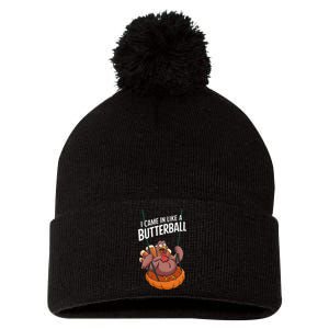 I Came In Like A Butterball Funny Thanksgiving Pom Pom 12in Knit Beanie