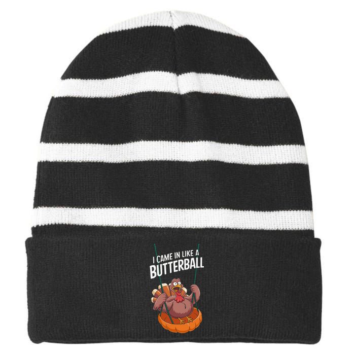 I Came In Like A Butterball Funny Thanksgiving Striped Beanie with Solid Band