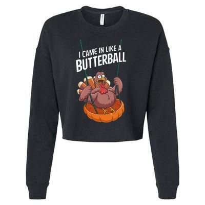 I Came In Like A Butterball Funny Thanksgiving Cropped Pullover Crew