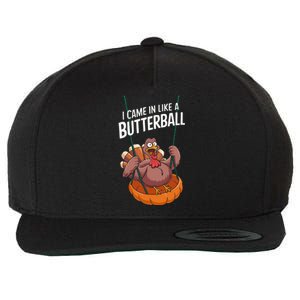 I Came In Like A Butterball Funny Thanksgiving Wool Snapback Cap