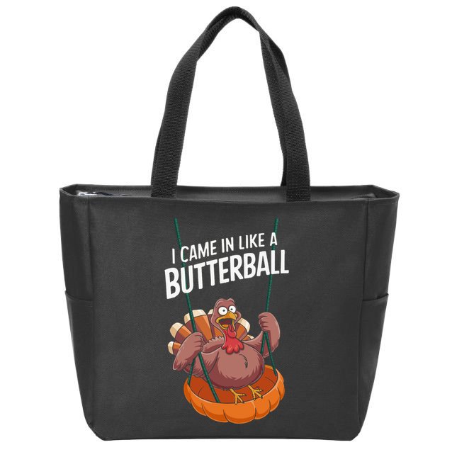 I Came In Like A Butterball Funny Thanksgiving Zip Tote Bag