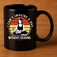 I Can't Imagine My Day Without Reading 11oz C Handle Ceramic Mug