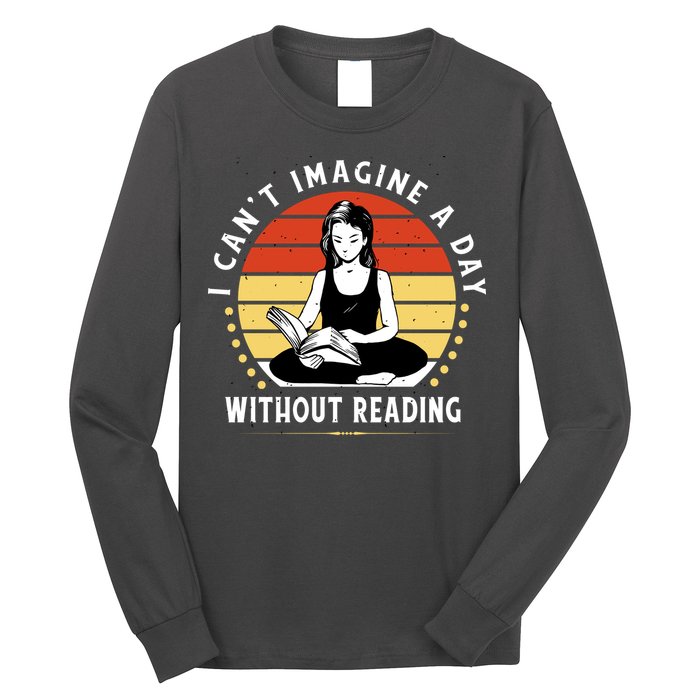 I Can't Imagine My Day Without Reading Long Sleeve Shirt