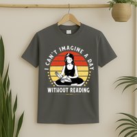 I Can't Imagine My Day Without Reading T-Shirt