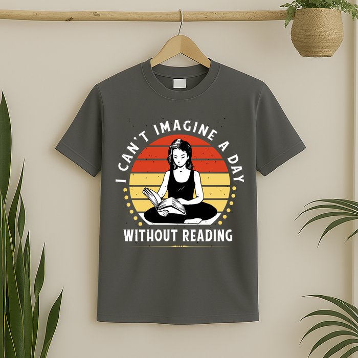 I Can't Imagine My Day Without Reading T-Shirt