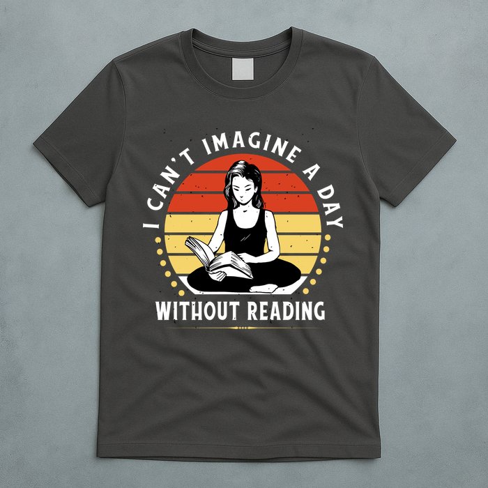 I Can't Imagine My Day Without Reading T-Shirt