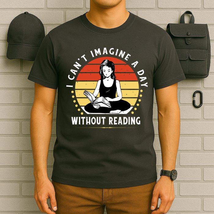 I Can't Imagine My Day Without Reading T-Shirt