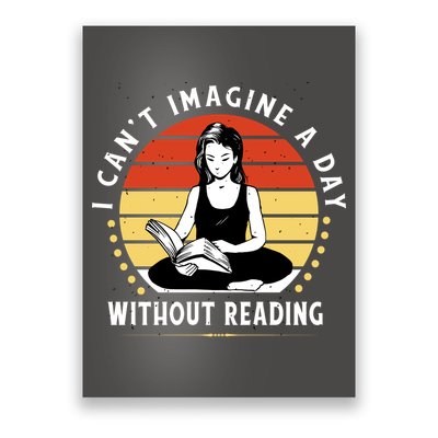 I Can't Imagine My Day Without Reading Poster