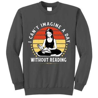 I Can't Imagine My Day Without Reading Tall Sweatshirt