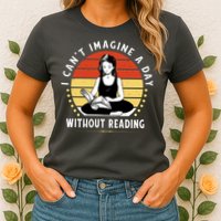 I Can't Imagine My Day Without Reading Womens T-Shirt