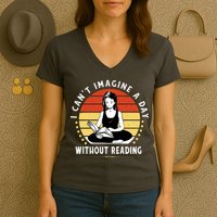 I Can't Imagine My Day Without Reading Women's V-Neck T-Shirt