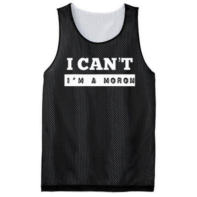 I Can’T I’M A Moron Mesh Reversible Basketball Jersey Tank