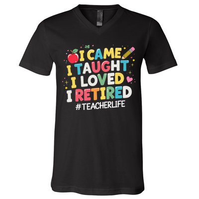 I Came I Taught I Loved I Retired Funny Teacher Retirement V-Neck T-Shirt