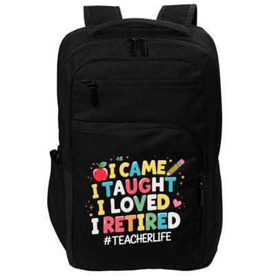 I Came I Taught I Loved I Retired Funny Teacher Retirement Impact Tech Backpack