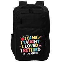 I Came I Taught I Loved I Retired Funny Teacher Retirement Impact Tech Backpack