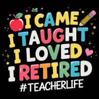 I Came I Taught I Loved I Retired Funny Teacher Retirement Drawstring Bag