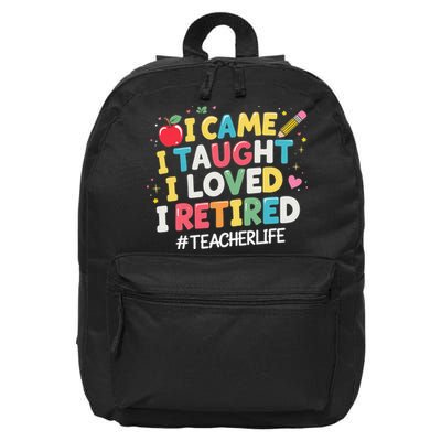 I Came I Taught I Loved I Retired Funny Teacher Retirement 16 in Basic Backpack