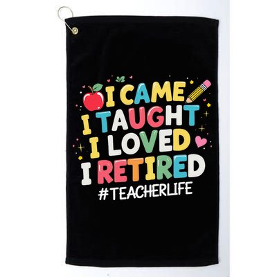 I Came I Taught I Loved I Retired Funny Teacher Retirement Golf Towel