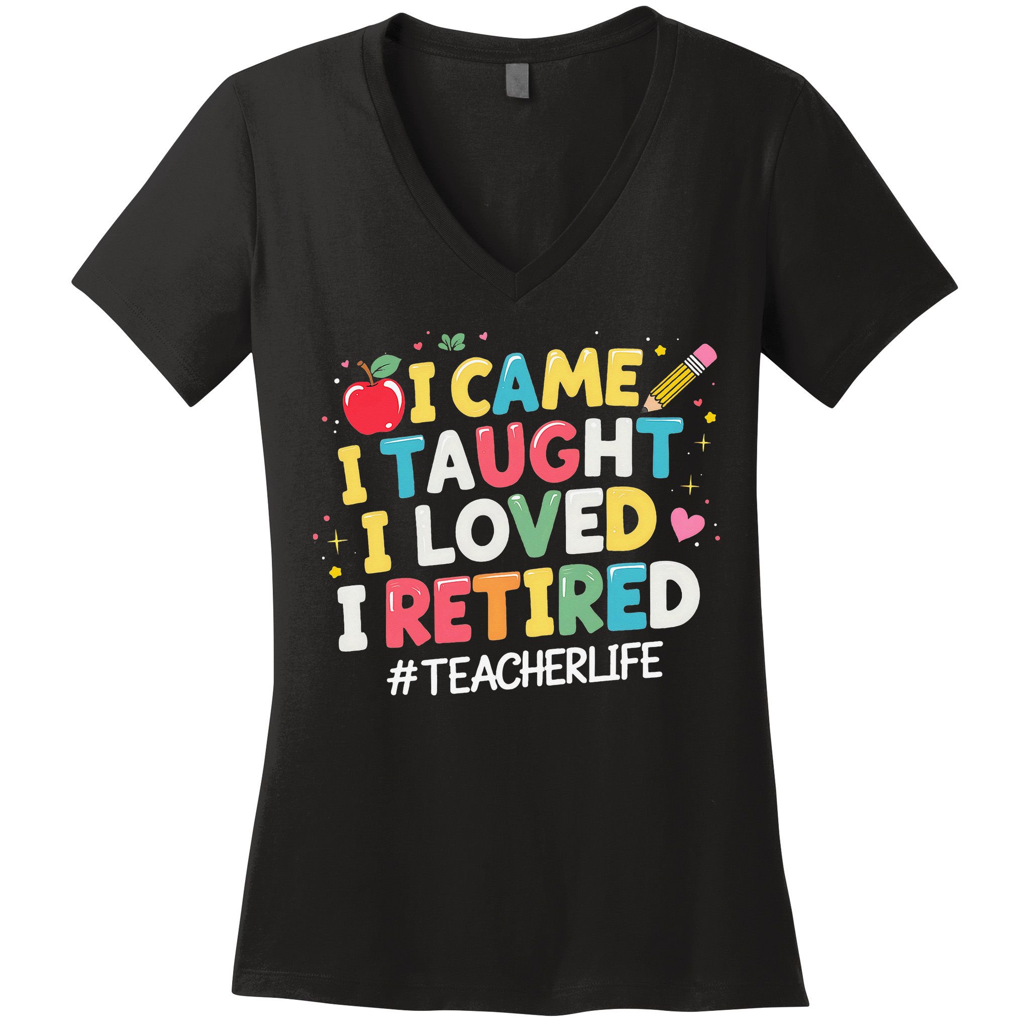 I Came I Taught I Loved I Retired Funny Teacher Retirement Women's V-Neck T-Shirt