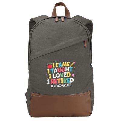 I Came I Taught I Loved I Retired Funny Teacher Retirement Cotton Canvas Backpack