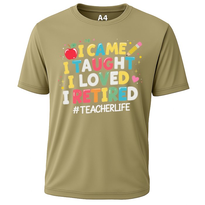 I Came I Taught I Loved I Retired Funny Teacher Retirement Cooling Performance Crew T-Shirt