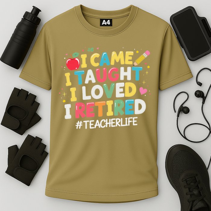 I Came I Taught I Loved I Retired Funny Teacher Retirement Cooling Performance Crew T-Shirt