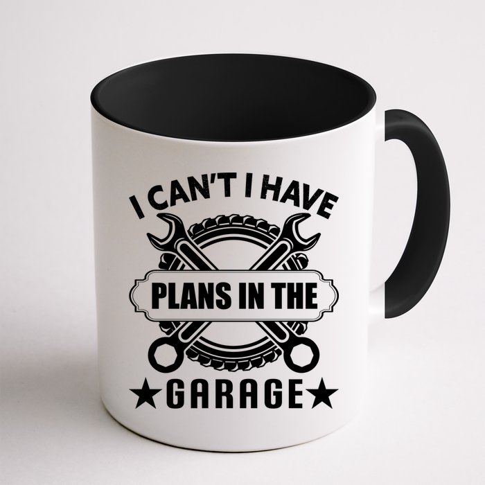 I Cant I Have Plans In The Garage Mug