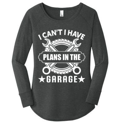 I Cant I Have Plans In The Garage Women's Perfect Tri Tunic Long Sleeve Shirt