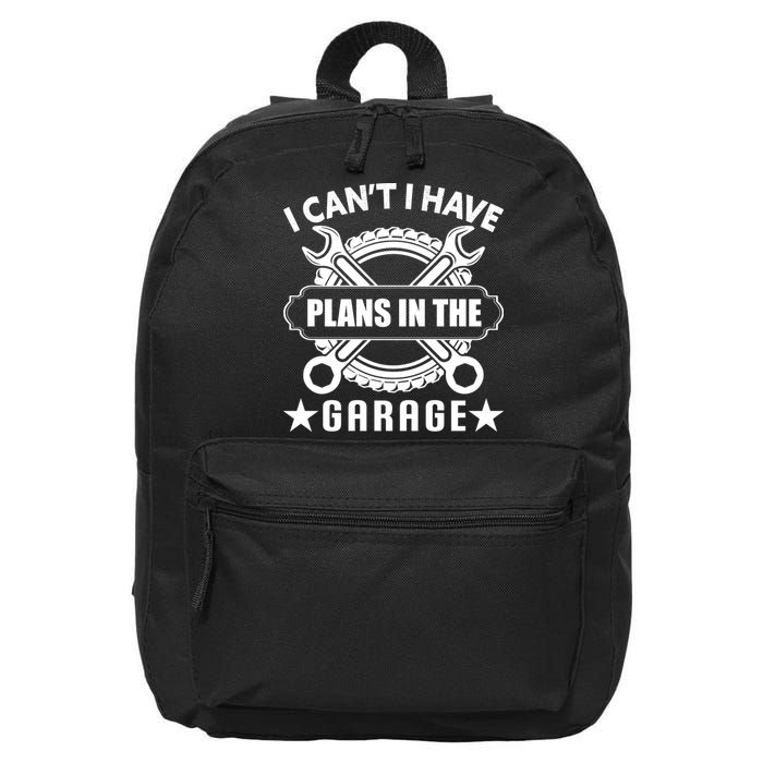 I Cant I Have Plans In The Garage 16 in Basic Backpack