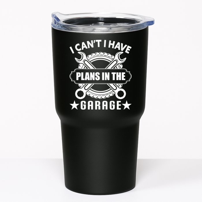 I Cant I Have Plans In The Garage Tumbler