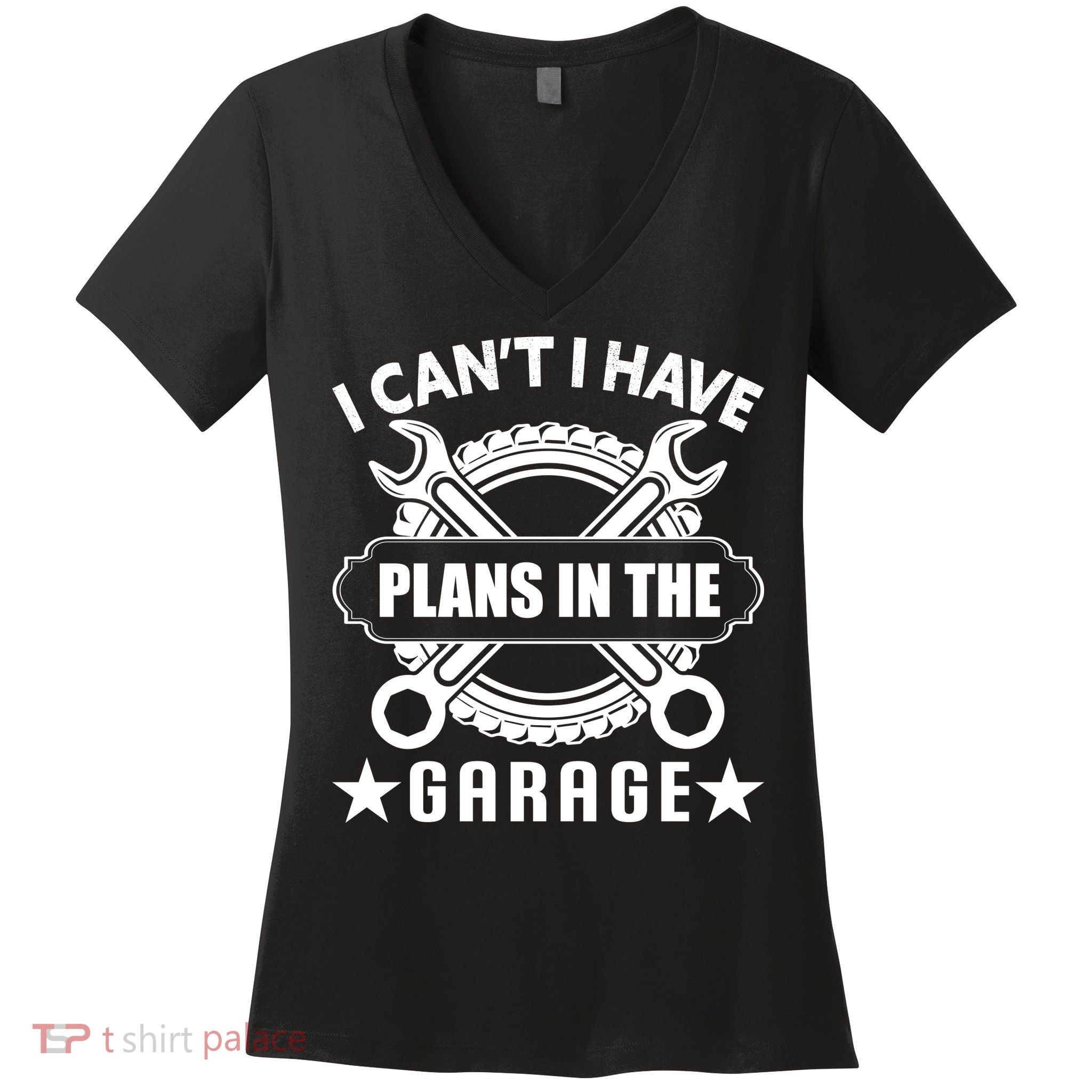 I Cant I Have Plans In The Garage Women's V-Neck T-Shirt