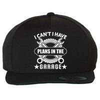I Cant I Have Plans In The Garage Wool Snapback Cap