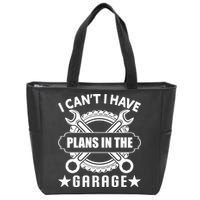 I Cant I Have Plans In The Garage Zip Tote Bag