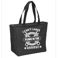 I Cant I Have Plans In The Garage Zip Tote Bag