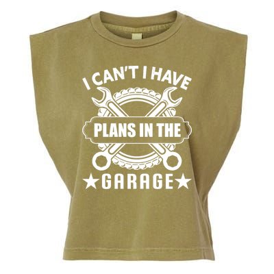 I Cant I Have Plans In The Garage Garment-Dyed Women's Muscle Tee