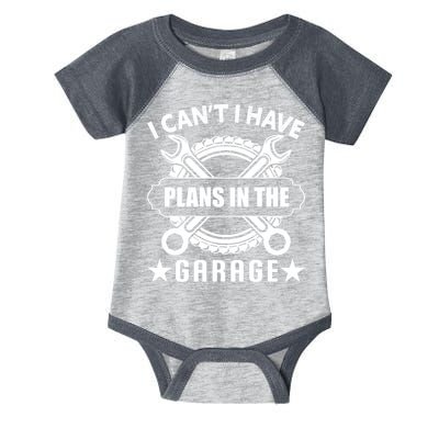 I Cant I Have Plans In The Garage Infant Baby Jersey Bodysuit
