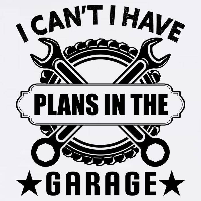 I Cant I Have Plans In The Garage Garment-Dyed Sweatshirt