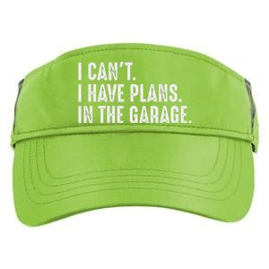 I Cant I Have Plans In The Garage Car Mechanic Adult Drive Performance Visor