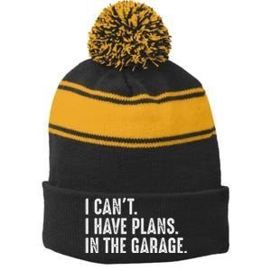 I Cant I Have Plans In The Garage Car Mechanic Stripe Pom Pom Beanie