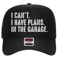 I Cant I Have Plans In The Garage Car Mechanic High Crown Mesh Back Trucker Hat